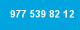977 539 82 12
